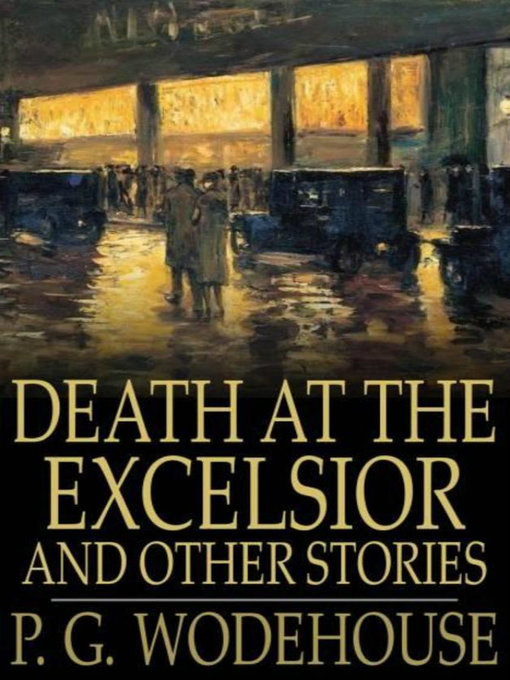 Title details for Death at the Excelsior and Other Stories by P.G. Wodehouse - Available
